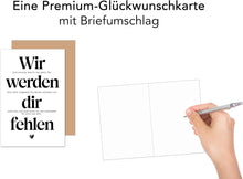 Laden Sie das Bild in den Galerie-Viewer, Edition Seidel Premium Glückwunschkarte zum Abschied mit Umschlag. Abschiedskarte mit Spruch. Wir werden die fehlen. (AS153 SW025)